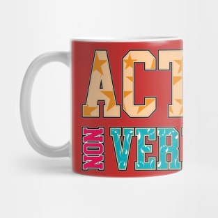 Take Action Not Words | Acta Non Verba | Latin Quotes Mug